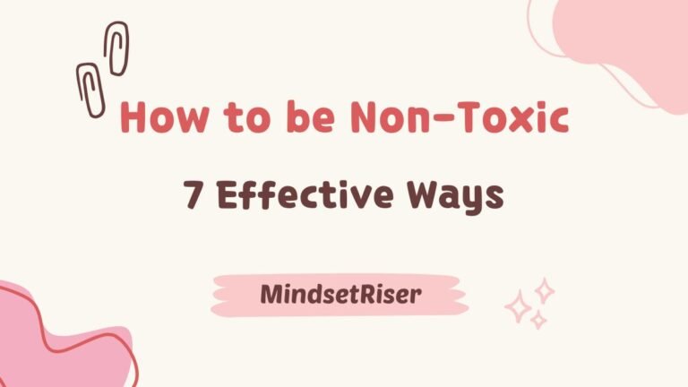 How to Be Non Toxic