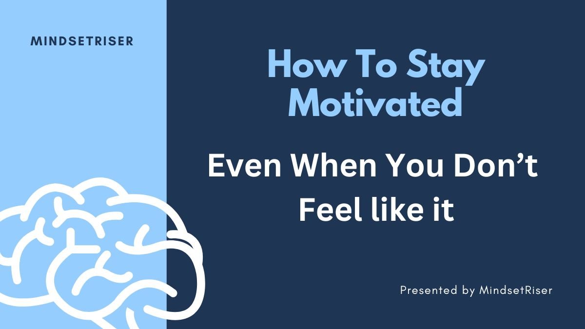 stay motivated